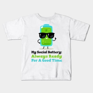 My Social Battery Always Ready for a Good Time Kids T-Shirt